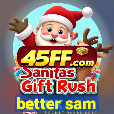 better sam